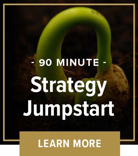 60 minute Strategy Jumpstart - LEARN MORE